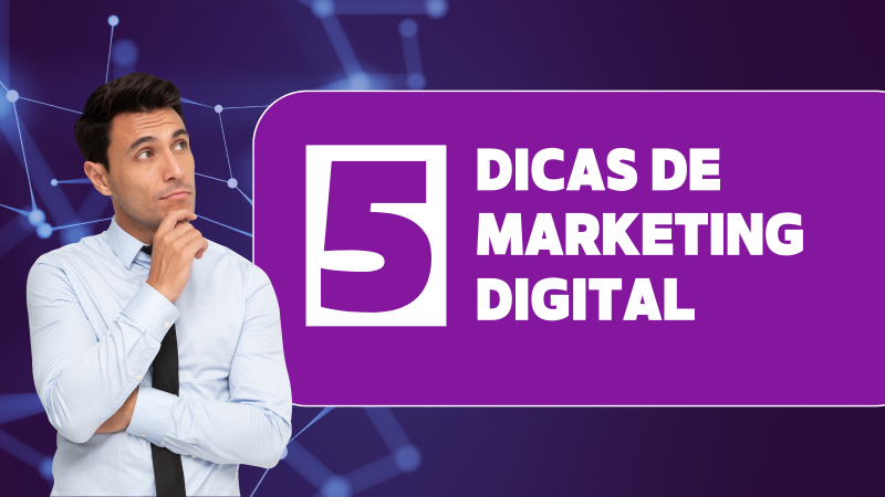 5 Dicas práticas de Marketing Digital para Pequenas Empresas